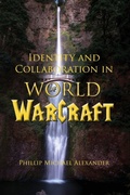 Cover: Identity and Collaboration in World of Warcraft - Parlor Press