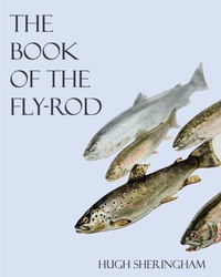 Enlarge image Cover: The Book of the Fly-Rod - Read Books