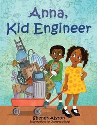 Enlarge image Cover: Anna, Kid Engineer - Shenek Alston