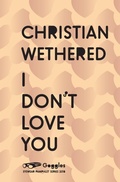 Cover: I Don't Love You - Eyewear Publishing