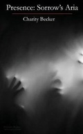 Cover: Presence Sorrow's Aria - Blysster Press
