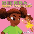 Cover: Sierra and the Sweet Tooth Fairy - Creedom Publishing Company