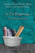 Cover: In The Beginning... From Abraham to Israel - Easy Reader Edition - Minister2Others