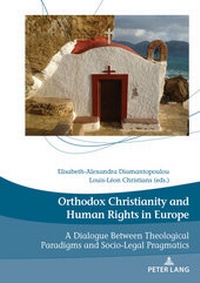 Enlarge image Cover: Orthodox Christianity and Human Rights in Europe - Peter Lang Verlag