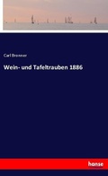 Cover: Wein- und Tafeltrauben 1886 - Hansebooks