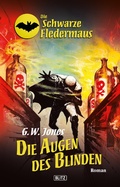 Cover: Die schwarze Fledermaus 18: Die Augen des Blinden - Blitz Verlag