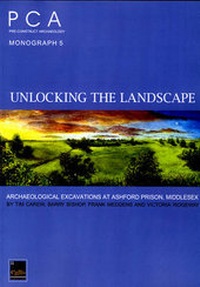 Enlarge image Cover: Unlocking the Landscape - Pre-Construct Archaeology Limited