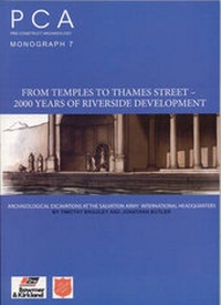 Enlarge image Cover: From Temples to Thames Street - 2000 Years of Riverside Development - Pre-Construct Archaeology Limited