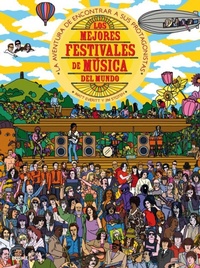 Abbildung von: Los mejores festivales de música del mundo : la aventura de encontrar a sus protagonistas - Naturart
