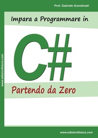 Abbildung von: Impara a programmare in C# partendo da zero - Edizionifutura.Com