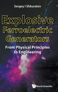Abbildung von: Explosive Ferroelectric Generators: From Physical Principles To Engineering - World Scientific Publishing Co Pte Ltd