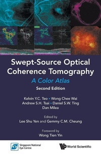 Enlarge image Cover: Swept-source Optical Coherence Tomography: A Color Atlas - World Scientific Publishing Co Pte Ltd