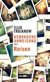 Abbildung von: Gebrauchsanweisung fürs Reisen - Piper