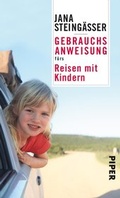 Cover: Gebrauchsanweisung f&uuml;rs Reisen mit Kindern - Piper