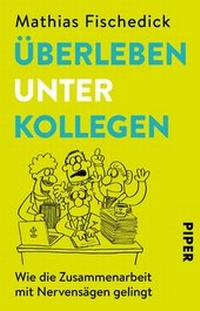 Abbildung von: Überleben unter Kollegen - Piper