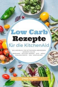 Enlarge image Cover: Low Carb Rezepte für die KitchenAid - Books on Demand