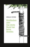 Cover: Holzfischen oder Das letzte Hemd hat keine Streifen - BoD - Books on Demand