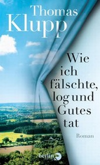 Abbildung von: Wie ich fälschte, log und Gutes tat - Berlin Verlag