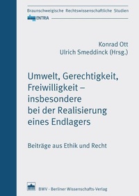 Abbildung von: Umwelt, Gerechtigkeit, Freiwilligkeit - insbesondere bei der Realisierung eines Endlagers - Berliner Wissenschafts-Verlag