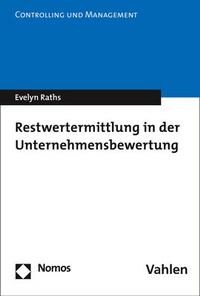 Abbildung von: Restwertermittlung in der Unternehmensbewertung - Nomos