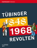 Cover: T&uuml;binger Revolten - Universit&auml;tsstadt T&uuml;bingen - Stadtmuseum