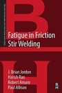 Cover: Fatigue in Friction Stir Welding - Butterworth-Heinemann
