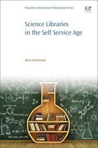 Abbildung von: Science Libraries in the Self Service Age - Chandos Publishing (Oxford) Ltd