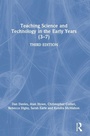 Cover: Teaching Science and Technology in the Early Years (3-7) - Routledge