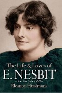 Enlarge image Cover: The Life and Loves of E. Nesbit - Duckworth