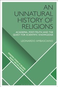 Cover: An Unnatural History of Religions - Bloomsbury Academic