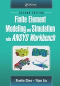 Cover: Finite Element Modeling and Simulation with ANSYS Workbench, Second Edition - CRC Press