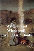 Cover: Witches and Witchcraft: Five Classic Books - Seltzer Books