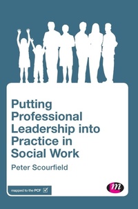 Enlarge image Cover: Putting Professional Leadership into Practice in Social Work - Learning Matters Ltd