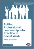 Cover: Putting Professional Leadership into Practice in Social Work - Learning Matters Ltd