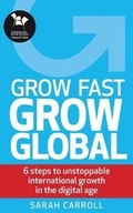 Cover: Grow Fast, Grow Global - Grow Global Publishing