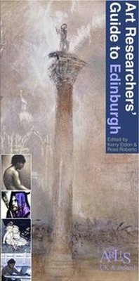 Enlarge image Cover: Art Researchers' Guide to Edinburgh - ARLIS/UK & Ireland the Art Libraries Society