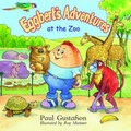 Cover: Eggbert's Adventures at the Zoo - Eggsact Ltd