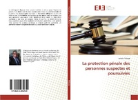Abbildung von: La protection pénale des personnes suspectes et poursuivies - Éditions universitaires européennes