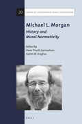 Cover: Michael L. Morgan: History and Moral Normativity - Brill