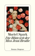 Cover: Die Bl&uuml;tezeit der Miss Jean Brodie - Diogenes