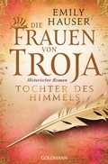 Cover: Die Frauen von Troja - Goldmann