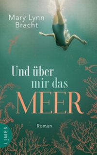 Abbildung von: Und über mir das Meer - Limes Verlag
