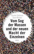 Cover: Vom Sog der Massen und der neuen Macht der Einzelnen - DVA