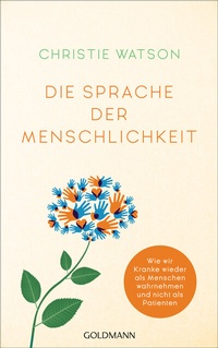 Abbildung von: Die Sprache der Menschlichkeit - Goldmann