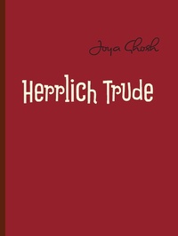 Abbildung von: Herrlich Trude - BoD - Books on Demand