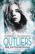 Cover: Outliers - Gef&auml;hrliche Bestimmung. Die Entscheidung - Goldmann