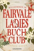 Cover: Willkommen im Fairvale Ladies Buchclub - Goldmann