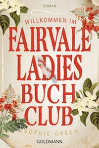 Abbildung von: Willkommen im Fairvale Ladies Buchclub - Goldmann