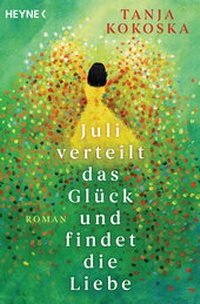 Abbildung von: Juli verteilt das Glück und findet die Liebe - Heyne