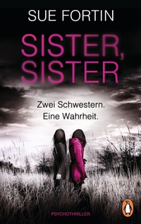 Abbildung von: Sister, Sister - Zwei Schwestern. Eine Wahrheit. - Penguin